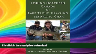 FAVORITE BOOK  Fishing Northern Canada for Lake Trout, Grayling and Arctic Char: A Fisherman s