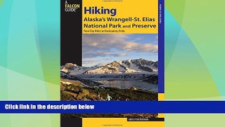 Big Deals  Hiking Alaska s Wrangell-St. Elias National Park and Preserve: From Day Hikes To