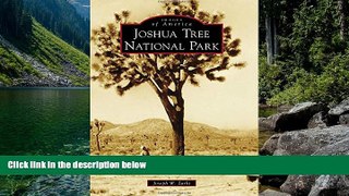 Big Deals  Joshua Tree National Park (Images of America)  Full Read Most Wanted