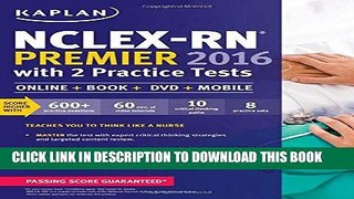 [READ] EBOOK NCLEX-RN Premier 2016 with 2 Practice Tests: Online + Book + DVD + Mobile (Kaplan