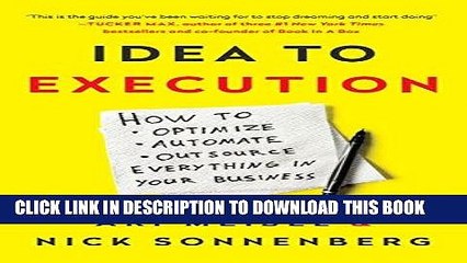 [PDF] Idea to Execution: How to Optimize, Automate, and Outsource Everything in Your Business