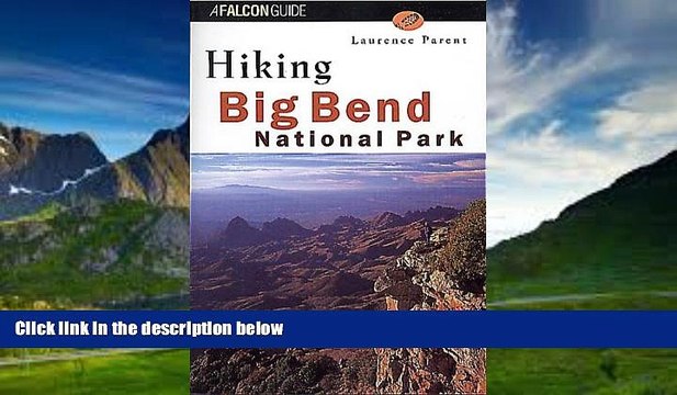 Books to Read Hiking Big Bend National Park (Regional Hiking Series) Best Seller Books Most Wanted