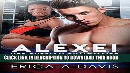 Best Seller Alexei, Her Russian Billionaire (BWWM Romance) Free Read