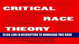 [FREE] EBOOK Critical Race Theory: The Key Writings That Formed the Movement ONLINE COLLECTION