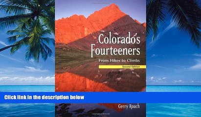 Big Deals  Colorado s Fourteeners, 2nd Ed.: From Hikes to Climbs  Full Ebooks Best Seller