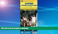 FAVORITE BOOK  Guyana/Suriname   French Guiana 1:850 000 (International Travel Maps) FULL ONLINE