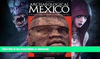 GET PDF  Archaeological Mexico: A Guide to Ancient Cities and Sacred Sites  GET PDF