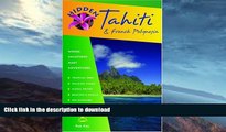 READ BOOK  Hidden Tahiti and French Polynesia: Including Moorea, Bora Bora, and the Society,