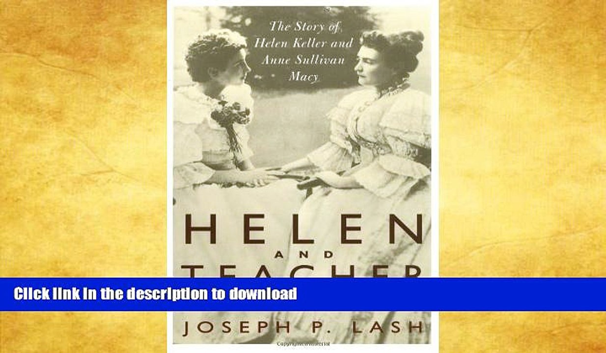 READ BOOK  Helen And Teacher: The Story Of Helen Keller And Anne Sullivan Macy (Radcliffe