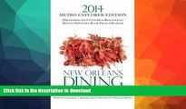 READ BOOK  2014 New Orleans Dining METRO EXPLORER EDITION: A Guide for the Hungry Visitor Craving