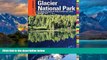 Big Deals  Insiders  GuideÂ® to Glacier National Park: Including The Flathead Valley   Waterton