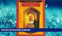 READ ONLINE Neither East Nor West: One Woman s Journey Through the Islamic Republic of Iran READ