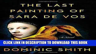 Ebook The Last Painting of Sara de Vos: A Novel Free Read