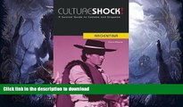 READ BOOK  Cultureshock! Argentina: A Survival Guide to Customs and Etiquette (Cultureshock