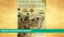 EBOOK ONLINE  The Mapmaker s Wife: A True Tale of Love, Murder and Survival in the Amazon  PDF