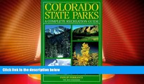 Big Deals  Colorado State Parks: A Complete Recreation Guide  Full Read Most Wanted