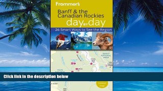 Books to Read  Frommer s Banff and the Canadian Rockies Day by Day (Frommer s Day by Day -