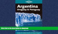GET PDF  Lonely Planet Argentina: Uruguay   Paraguay (Lonely Planet Argentina, Uruguay and