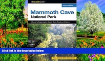Big Deals  A FalconGuide to Mammoth Cave National Park: A Guide to Exploring the Caves, Trails,