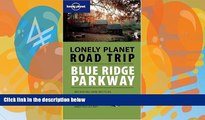 Big Deals  Road Trip: Blue Ridge Parkway 1/E (Lonely Planet Road Trip)  Full Ebooks Best Seller