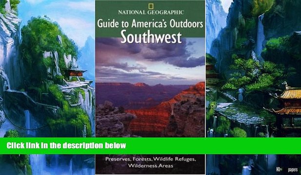 Big Deals National Geographic Guide to America s Outdoors: Southwest: Nature Adventures in Parks,