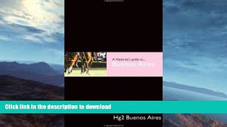 READ BOOK  Hedonist s Guide To Buenos Aires 1st Edition (Hedonist s Guide to..., A) (A Hedonist s