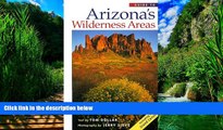 Big Deals  Guide to Arizona s Wilderness Areas (Wilderness Guidebooks)  Best Seller Books Best