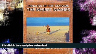 FAVORITE BOOK  Hidalgo: The Desert Diaries: 100 Days Across the Atacama  PDF ONLINE