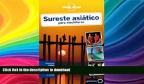 READ BOOK  Lonely Planet Sureste Asiatico Para Mochileros (Travel Guide) (Spanish Edition)  BOOK