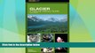 Big Deals  Glacier: A Natural History Guide, 2nd (Falcon Guide)  Best Seller Books Best Seller