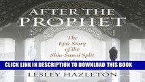 Best Seller After the Prophet: The Epic Story of the Shia-Sunni Split in Islam Free Download