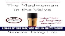 [EBOOK] DOWNLOAD The Madwoman in the Volvo: My Year of Raging Hormones GET NOW