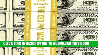 [New] Ebook The CEO Pay Machine: How it Trashes America and How to Stop it Free Read