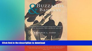 READ BOOK  Buzzards and Bananas: Fragments from my Journals Across South America - Peru, the