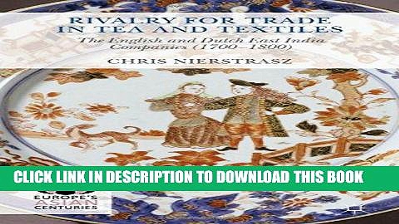 [PDF] Rivalry for Trade in Tea and Textiles: The English and Dutch East India companies