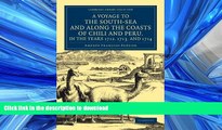 READ BOOK  A Voyage to the South-Sea and along the Coasts of Chili and Peru, in the Years 1712,