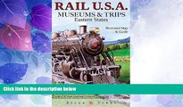 Must Have PDF  Rail USA Eastern States Map   Guide to 413 Train Rides, Historic Depots, Railroad