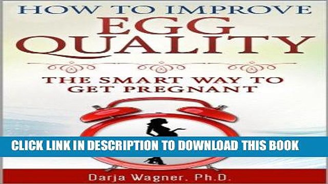 [PDF] HOW TO IMPROVE EGG QUALITY: The Smart Way to Get Pregnant Popular Collection