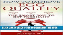 [PDF] HOW TO IMPROVE EGG QUALITY: The Smart Way to Get Pregnant Popular Collection