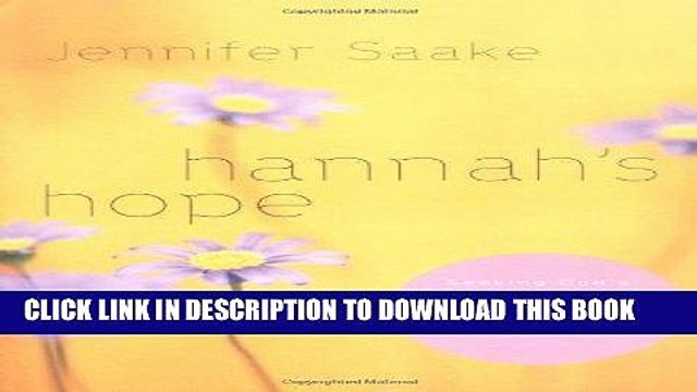 [PDF] Hannah s Hope: Seeking God s Heart in the Midst of Infertility, Miscarriage, and Adoption