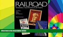 Must Have  Railroad Timetables, Travel Brochures and Posters: A History and Guide for Collectors
