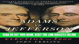 [EBOOK] DOWNLOAD Adams vs. Jefferson: The Tumultuous Election of 1800 (Pivotal Moments in American