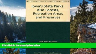 Big Deals  Iowa s State Parks: Also Forests, Recreation Areas, and Preserves  Best Seller Books