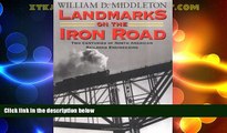 Big Deals  Landmarks on the Iron Road: Two Centuries of North American Railroad Engineering