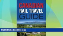 Big Deals  Canadian Rail Travel Guide: Revised Edition  Full Read Best Seller