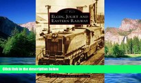 Must Have  Elgin, Joliet, and Eastern Railway (IL) (Images of Rail)  Premium PDF Online Audiobook