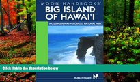 Big Deals  Moon Handbooks Big Island of Hawai i: Including Hawaii Volcanoes National Park  Full