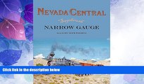 Big Deals  Nevada Central: Sagebrush Narrow Gauge  Full Read Best Seller