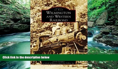 Books to Read  The Wilmington and Western Railroad (Images of Rail: Delaware)  Best Seller Books