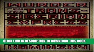 [PDF] Murder on the Trans-Siberian Express: A Porfiry Petrovich Rostnikov Novel Full Collection